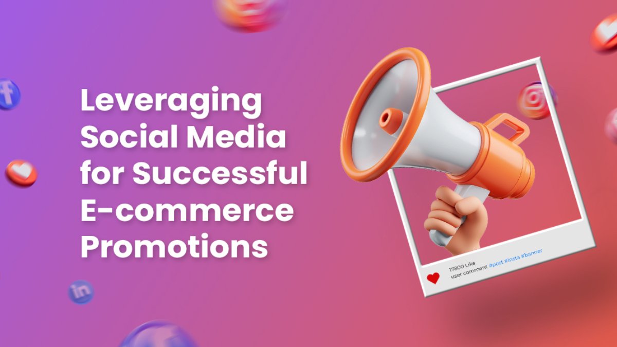 Leveraging Social Media for Successful E-commerce Promotions