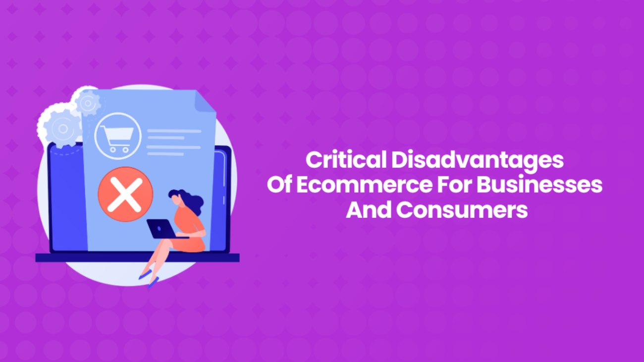 Critical disadvantages ecommerce