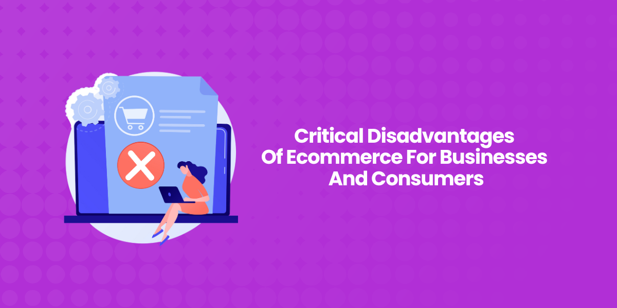 Critical Disadvantages Ecommerce